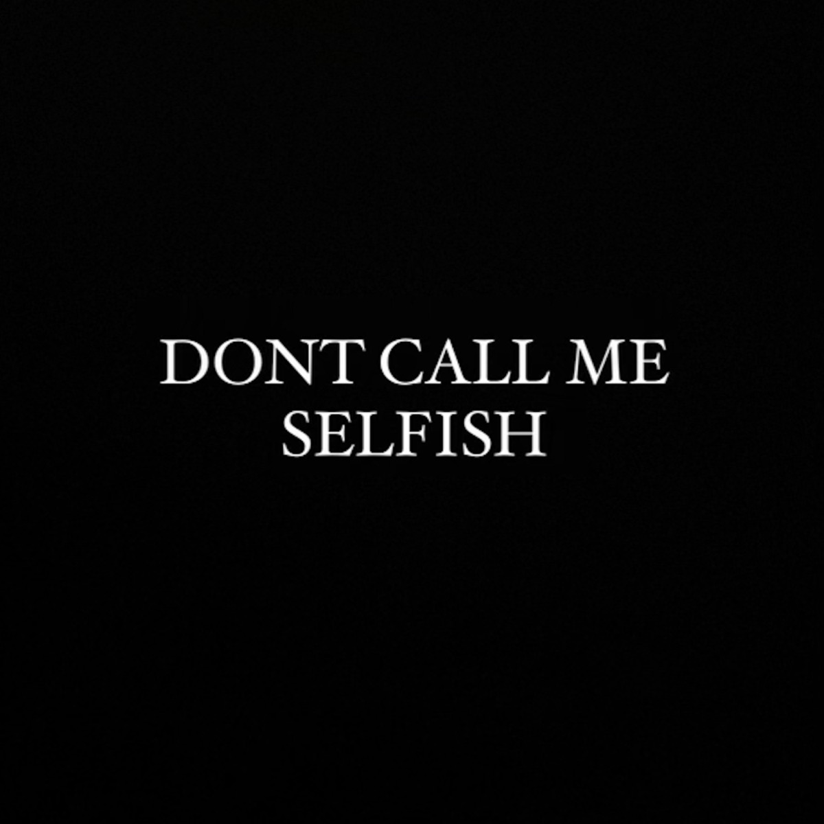 SAFE – Don’t Call Me Selfish Mp3 Download