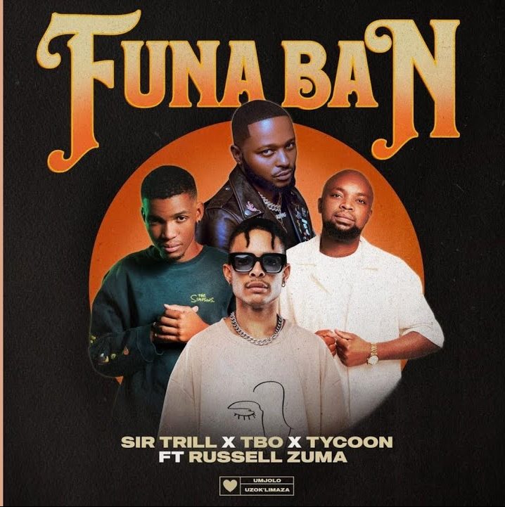 Sir Trill Ft. TBO, Tycoon & Russell Zuma – Funa Ban Mp3 Download