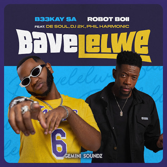 B33Kay SA – Bavelelwe Ft Robot Boii, De Soul, DJ 2K & Phil Harmonic Mp3 Download