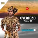 Overload Thusi – Ngiyekeleni ft Snakho